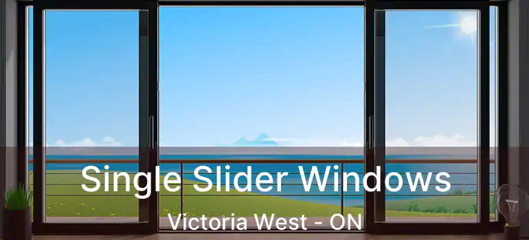  Single Slider Windows Victoria West - ON