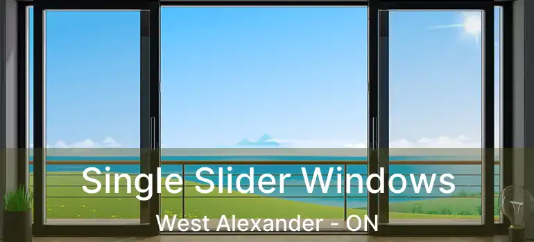  Single Slider Windows West Alexander - ON