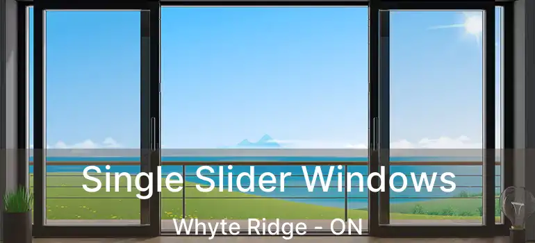  Single Slider Windows Whyte Ridge - ON