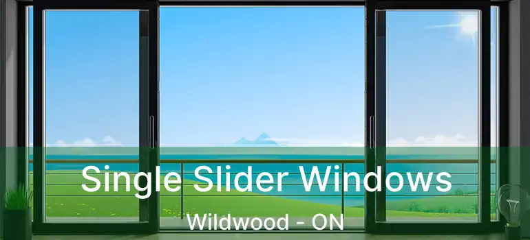  Single Slider Windows Wildwood - ON