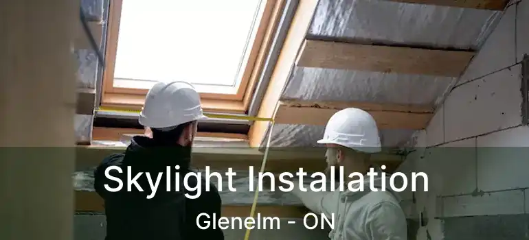  Skylight Installation Glenelm - ON