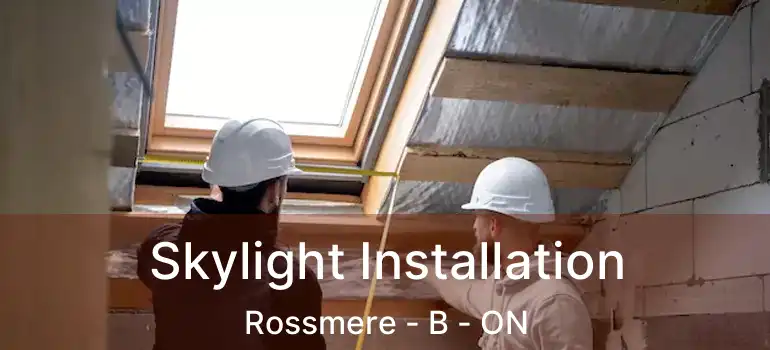  Skylight Installation Rossmere - B - ON