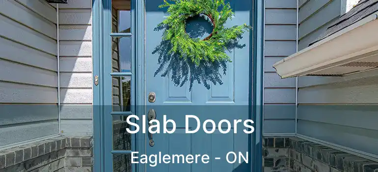  Slab Doors Eaglemere - ON