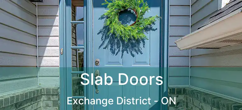  Slab Doors Exchange District - ON