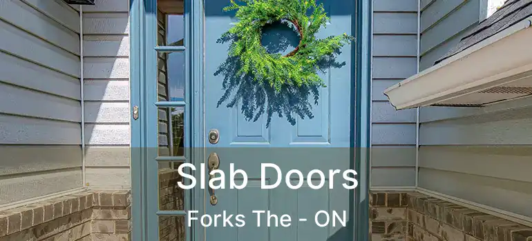  Slab Doors Forks The - ON