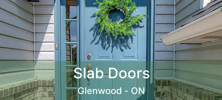  Slab Doors Glenwood - ON