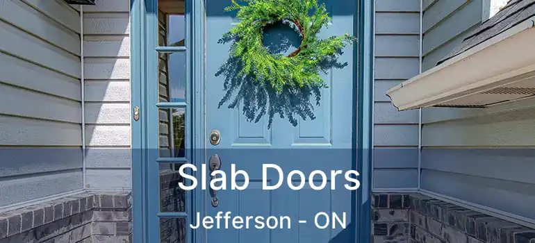  Slab Doors Jefferson - ON