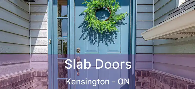  Slab Doors Kensington - ON