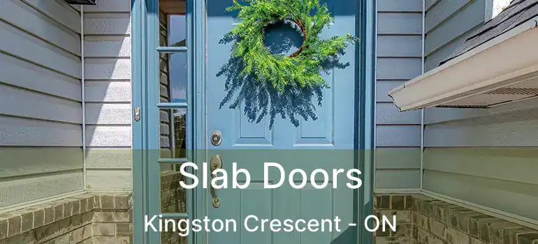  Slab Doors Kingston Crescent - ON