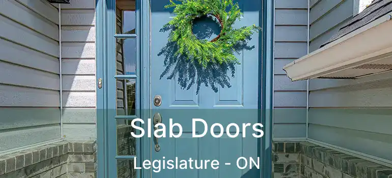  Slab Doors Legislature - ON