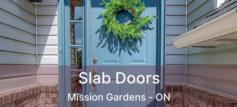  Slab Doors Mission Gardens - ON