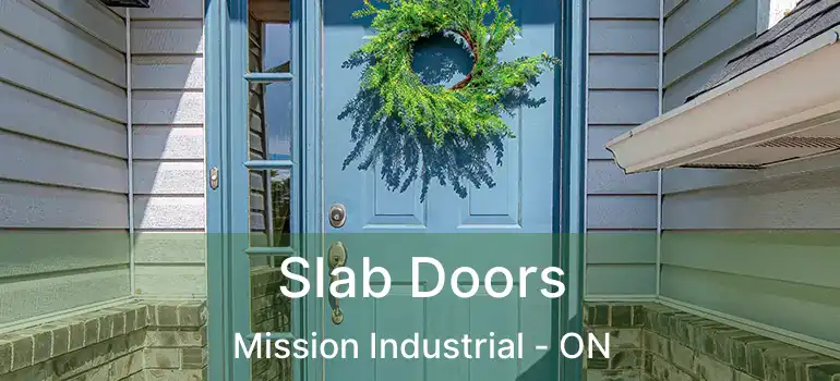 Slab Doors Mission Industrial - ON