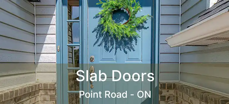 Slab Doors Point Road - ON