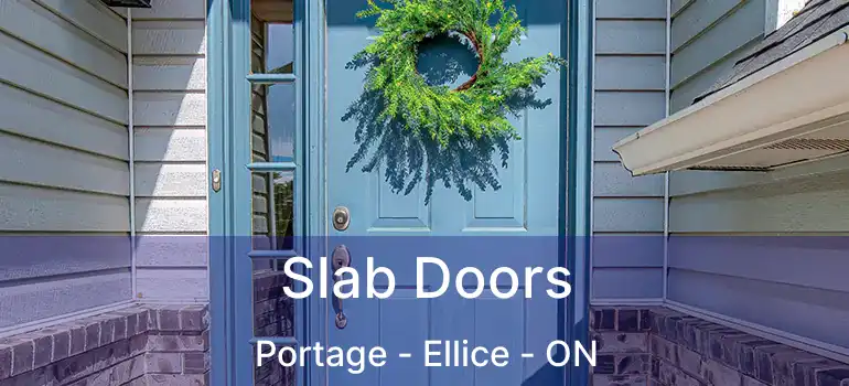  Slab Doors Portage - Ellice - ON
