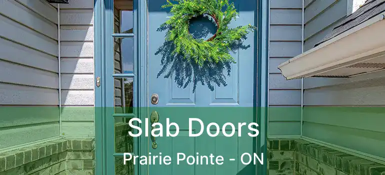  Slab Doors Prairie Pointe - ON