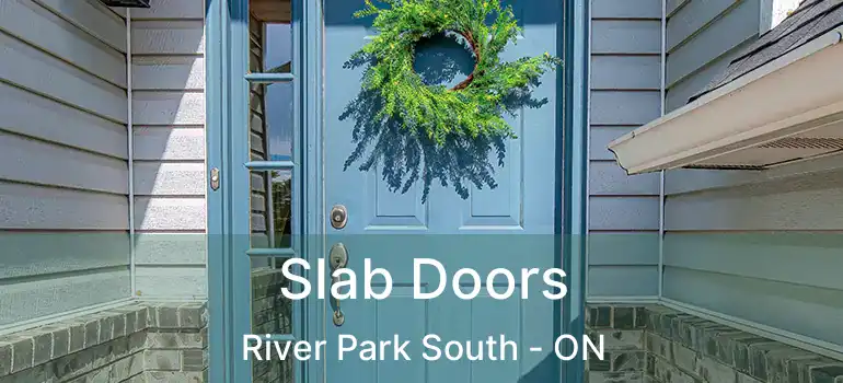  Slab Doors River Park South - ON