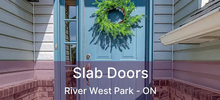  Slab Doors River West Park - ON