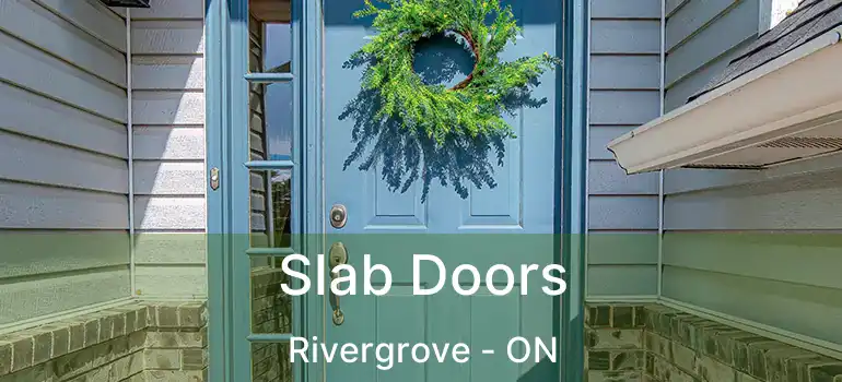  Slab Doors Rivergrove - ON