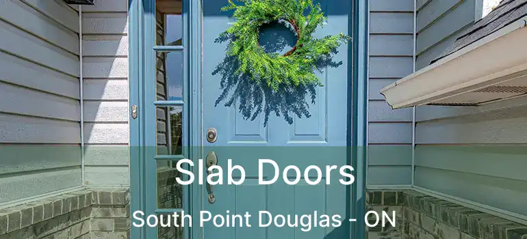  Slab Doors South Point Douglas - ON