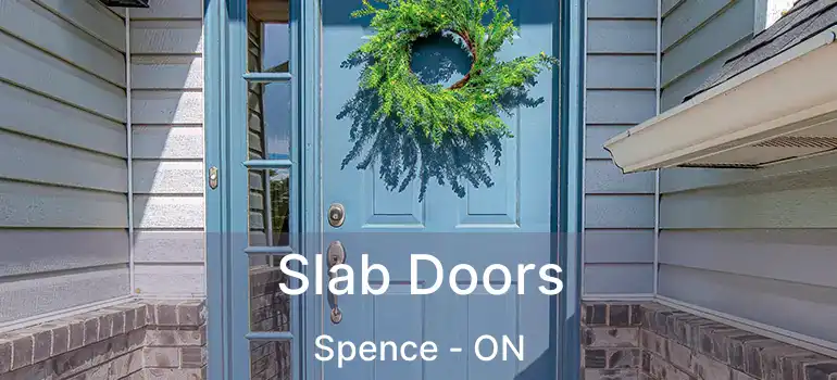  Slab Doors Spence - ON