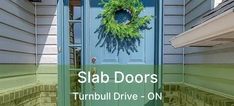  Slab Doors Turnbull Drive - ON