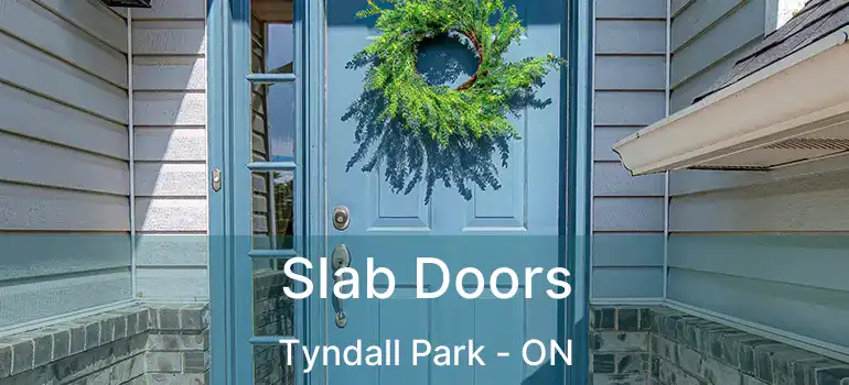  Slab Doors Tyndall Park - ON