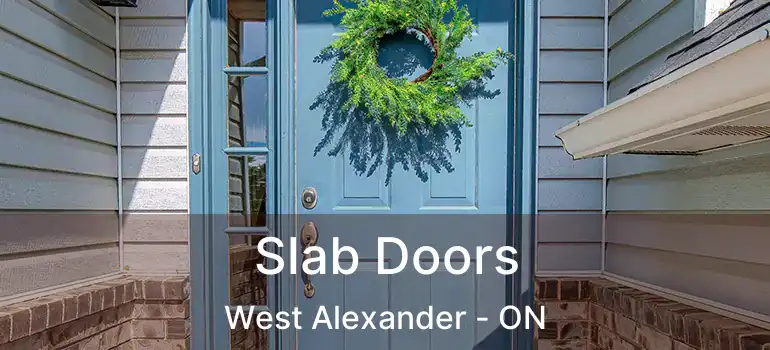  Slab Doors West Alexander - ON