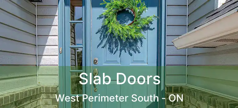  Slab Doors West Perimeter South - ON