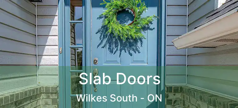  Slab Doors Wilkes South - ON