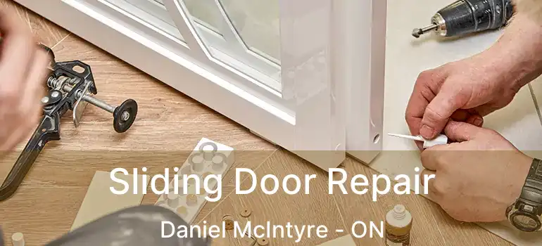  Sliding Door Repair Daniel McIntyre - ON