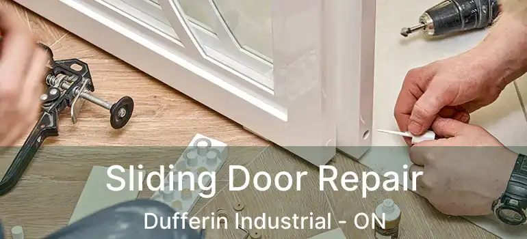  Sliding Door Repair Dufferin Industrial - ON