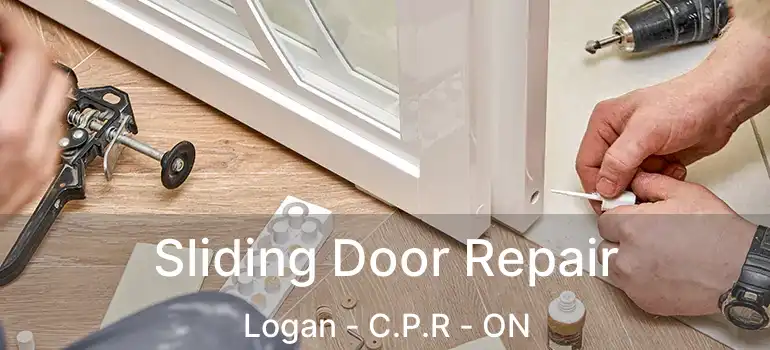  Sliding Door Repair Logan - C.P.R - ON