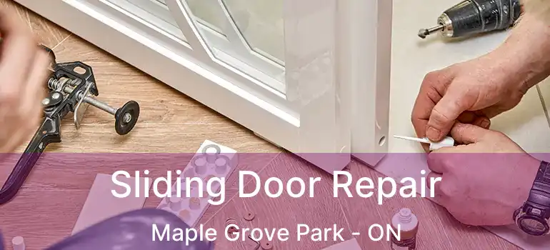  Sliding Door Repair Maple Grove Park - ON