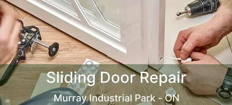  Sliding Door Repair Murray Industrial Park - ON