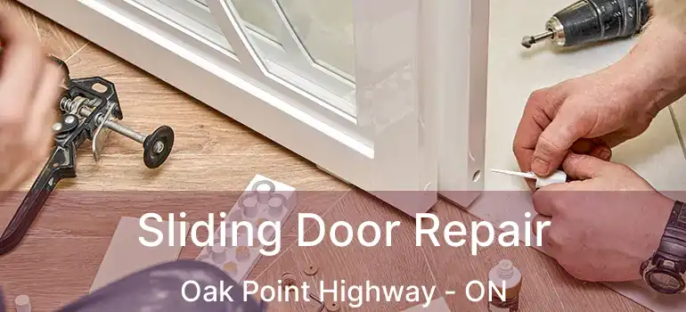  Sliding Door Repair Oak Point Highway - ON
