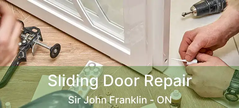  Sliding Door Repair Sir John Franklin - ON