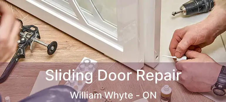 Sliding Door Repair William Whyte - ON