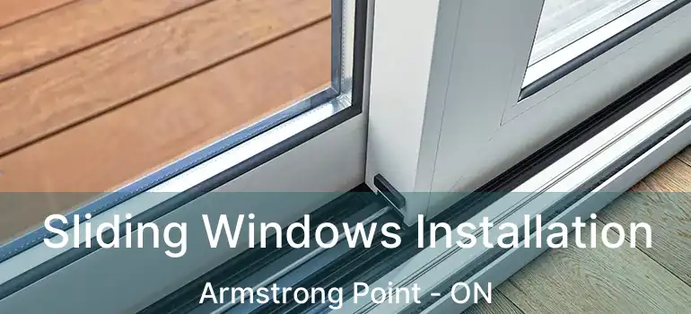  Sliding Windows Installation Armstrong Point - ON