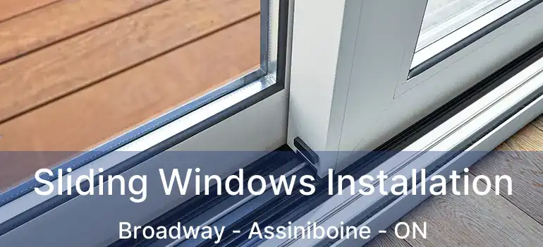  Sliding Windows Installation Broadway - Assiniboine - ON