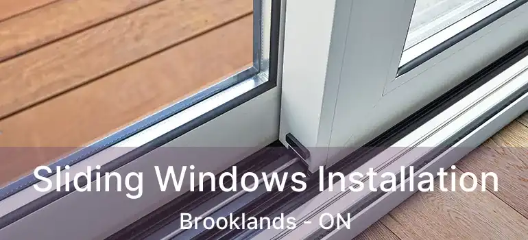  Sliding Windows Installation Brooklands - ON