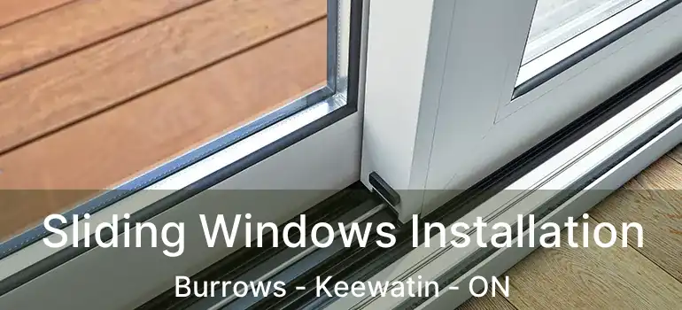  Sliding Windows Installation Burrows - Keewatin - ON
