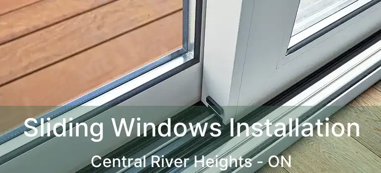  Sliding Windows Installation Central River Heights - ON