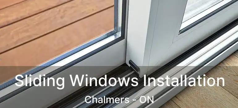  Sliding Windows Installation Chalmers - ON
