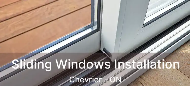  Sliding Windows Installation Chevrier - ON