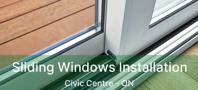  Sliding Windows Installation Civic Centre - ON