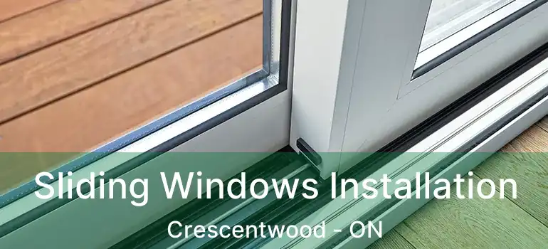  Sliding Windows Installation Crescentwood - ON