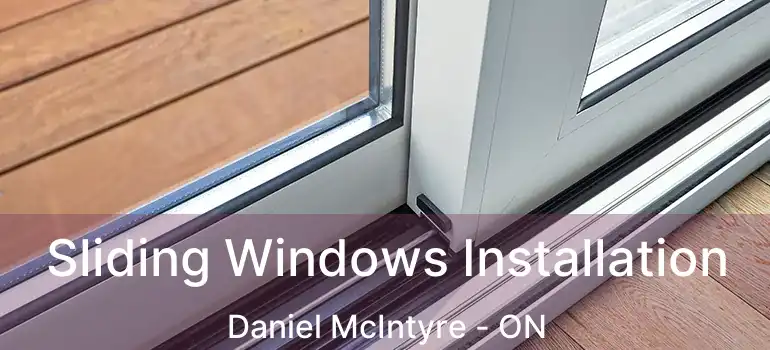  Sliding Windows Installation Daniel McIntyre - ON