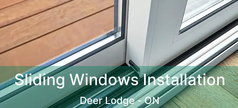  Sliding Windows Installation Deer Lodge - ON