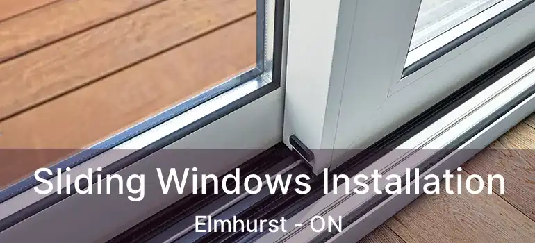 Sliding Windows Installation Elmhurst - ON