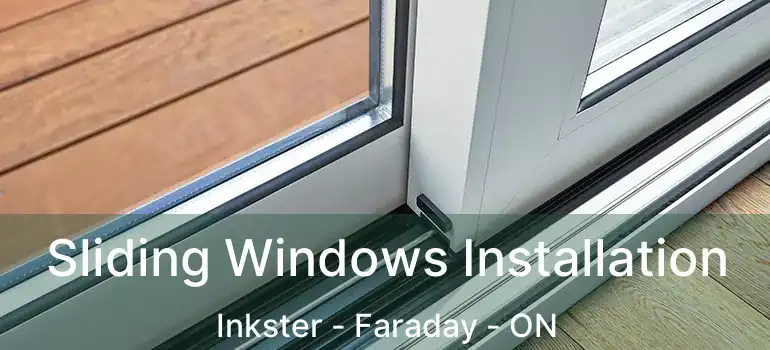  Sliding Windows Installation Inkster - Faraday - ON
